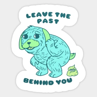 Leave The Past Behind You Sticker